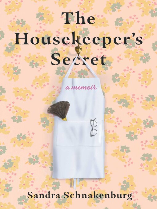 Title details for The Housekeeper's Secret by Sandra Schnakenburg - Available